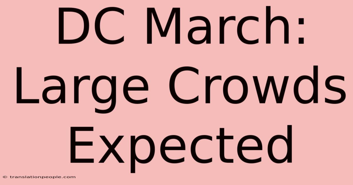 DC March: Large Crowds Expected