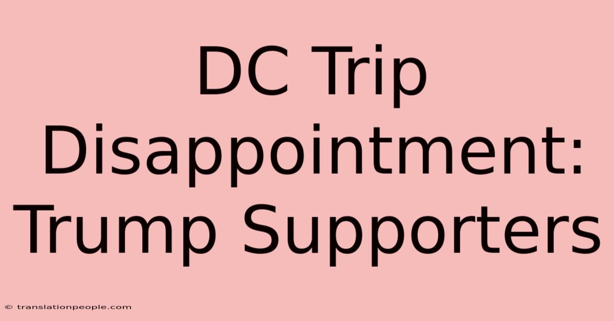 DC Trip Disappointment: Trump Supporters