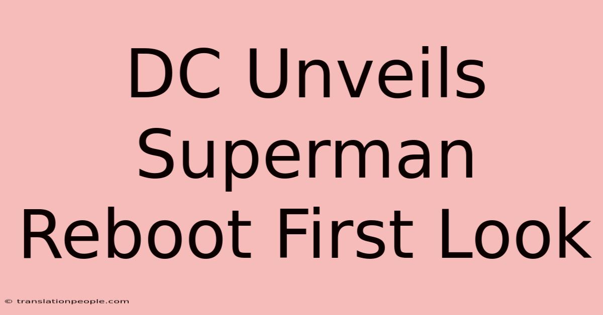 DC Unveils Superman Reboot First Look