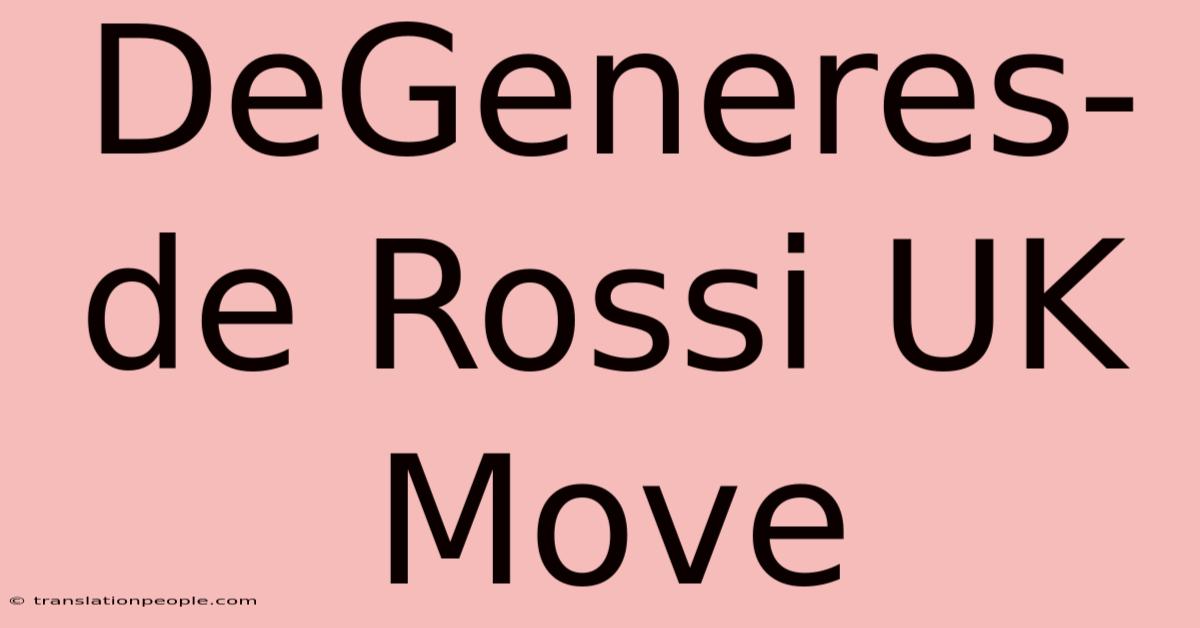 DeGeneres-de Rossi UK Move