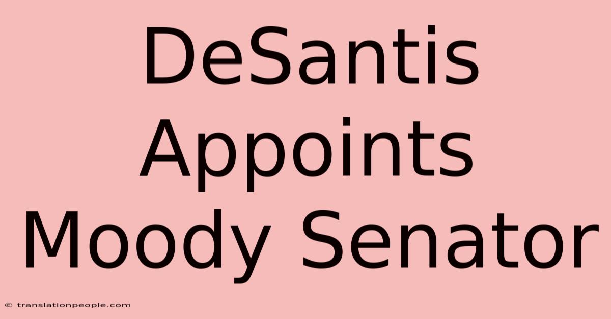 DeSantis Appoints Moody Senator