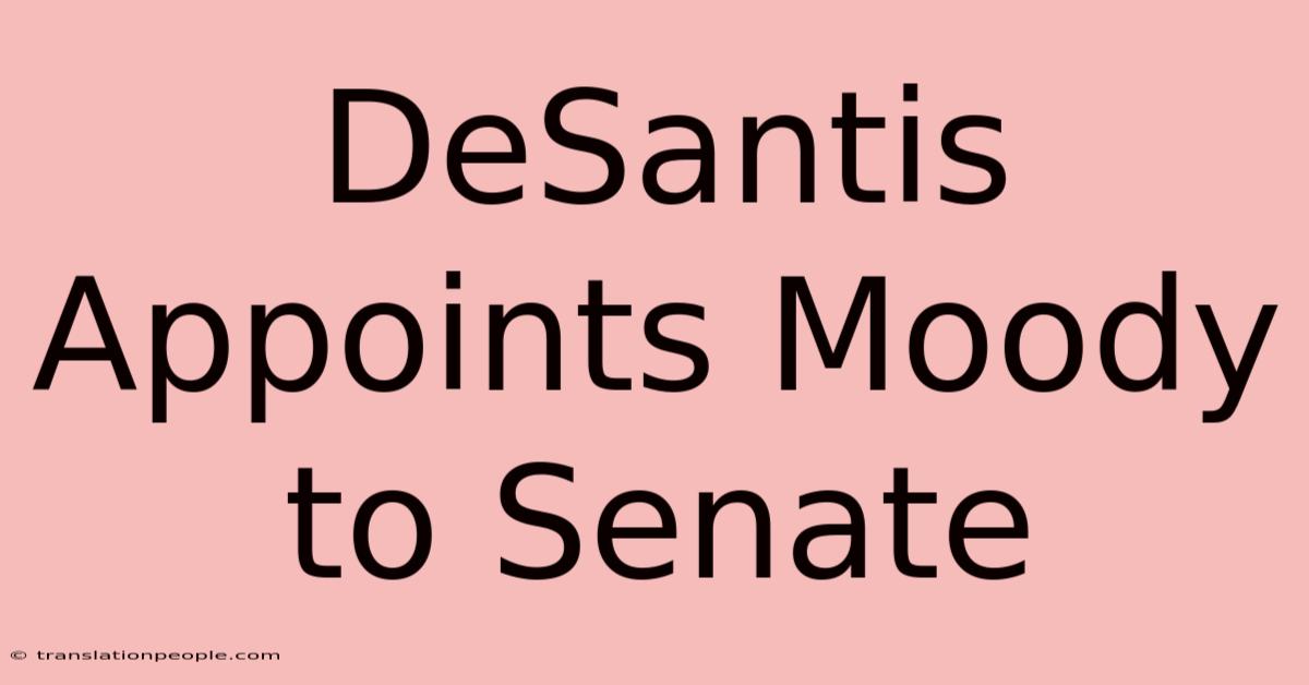 DeSantis Appoints Moody To Senate