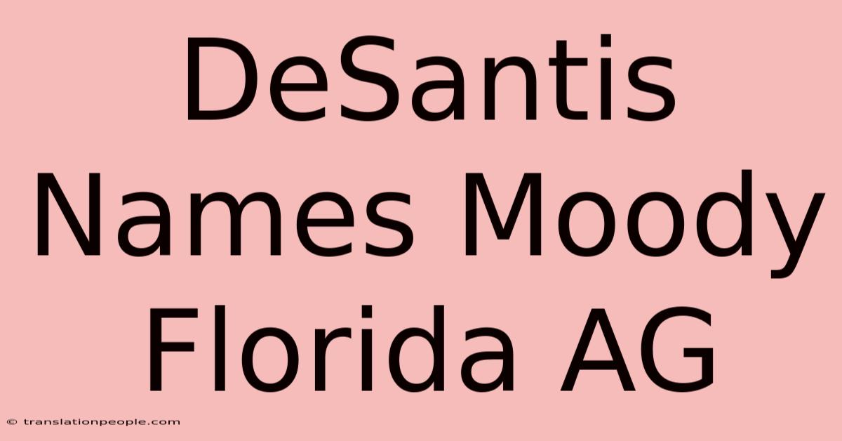 DeSantis Names Moody Florida AG