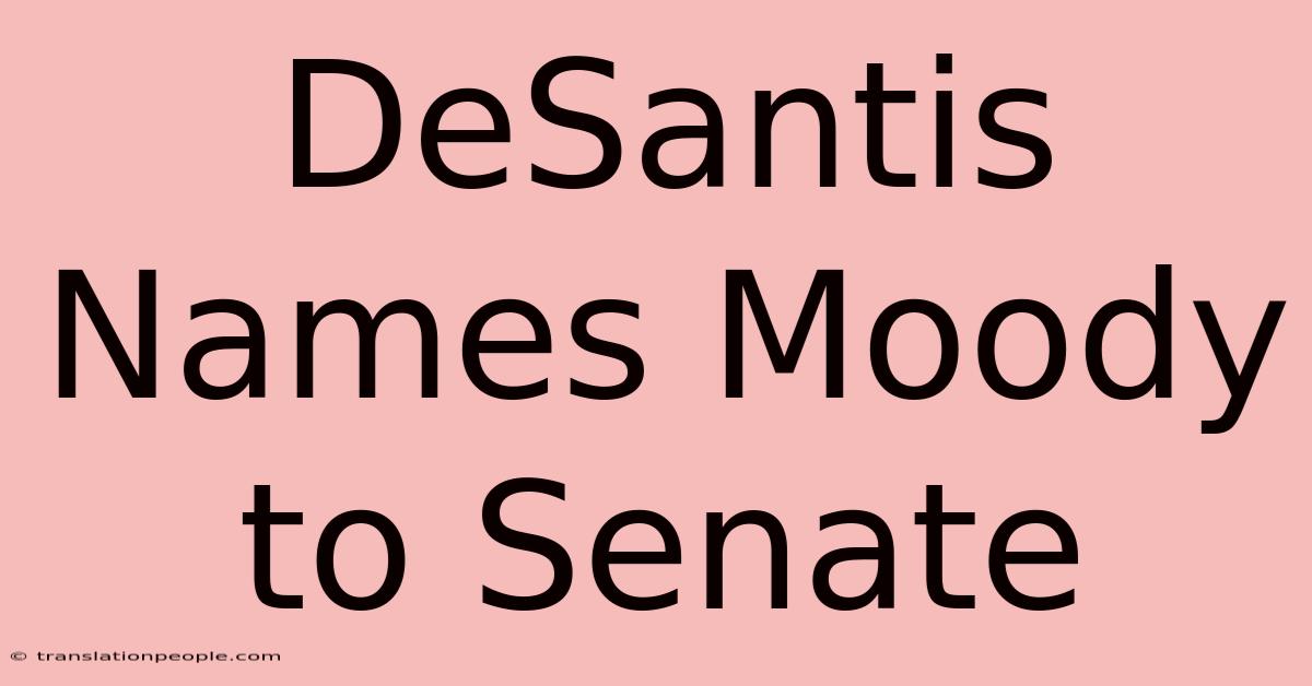 DeSantis Names Moody To Senate