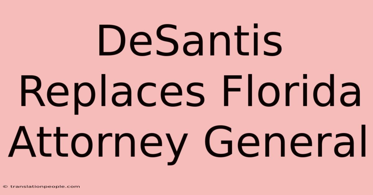 DeSantis Replaces Florida Attorney General