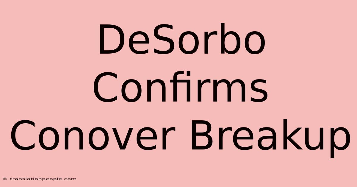 DeSorbo Confirms Conover Breakup