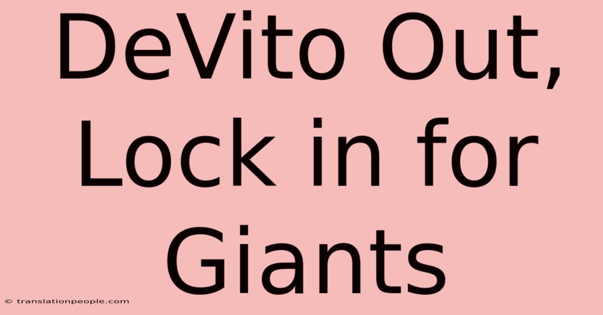 DeVito Out, Lock In For Giants