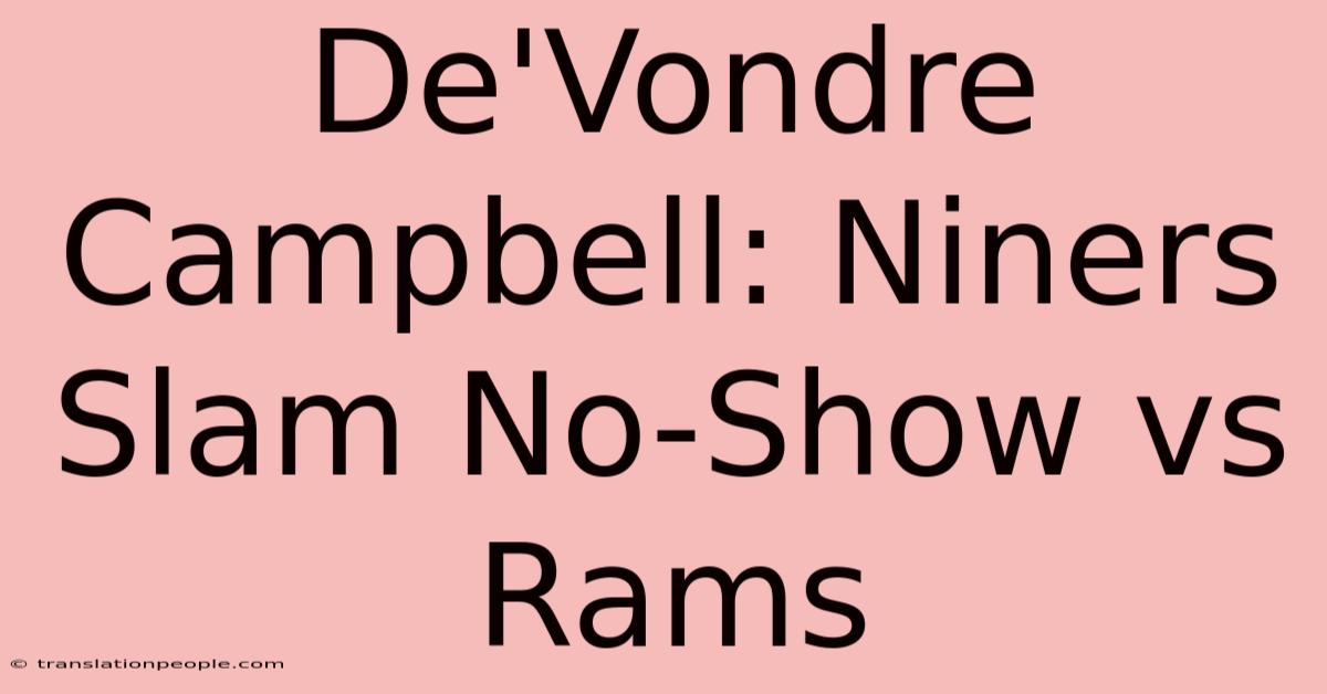 De'Vondre Campbell: Niners Slam No-Show Vs Rams