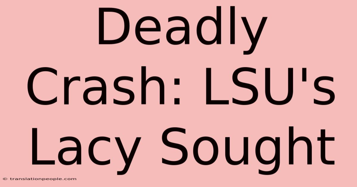 Deadly Crash: LSU's Lacy Sought