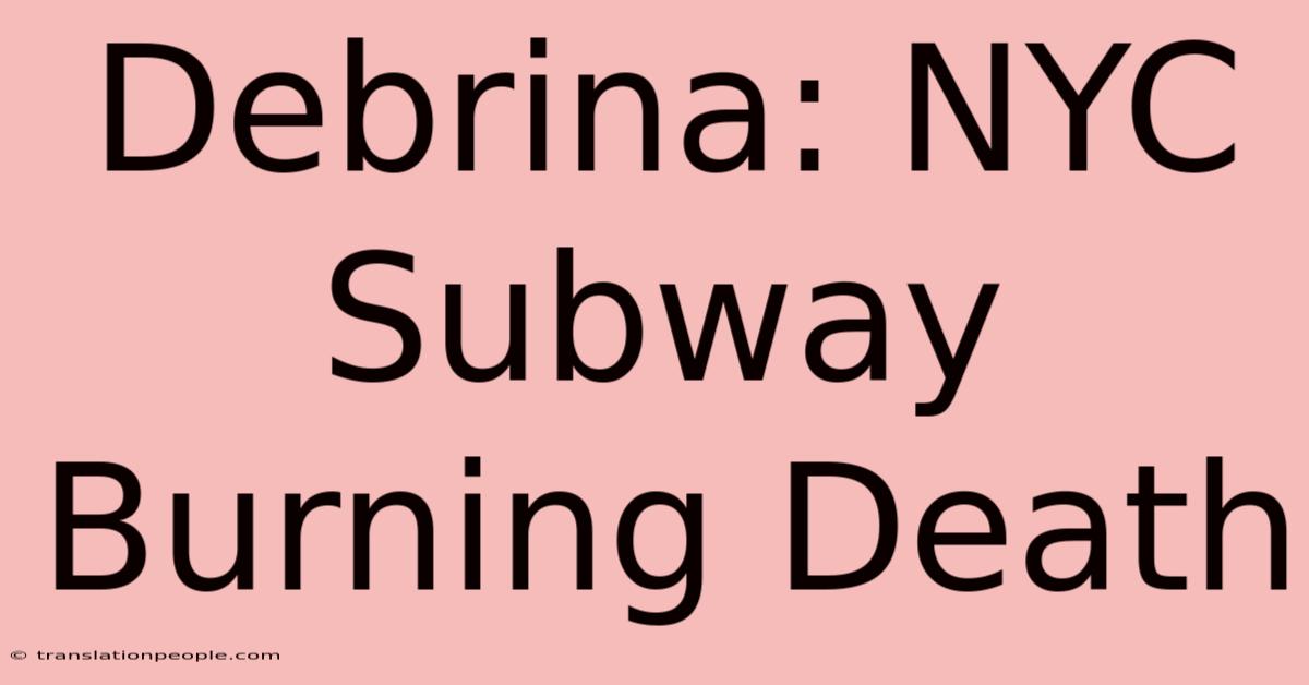 Debrina: NYC Subway Burning Death