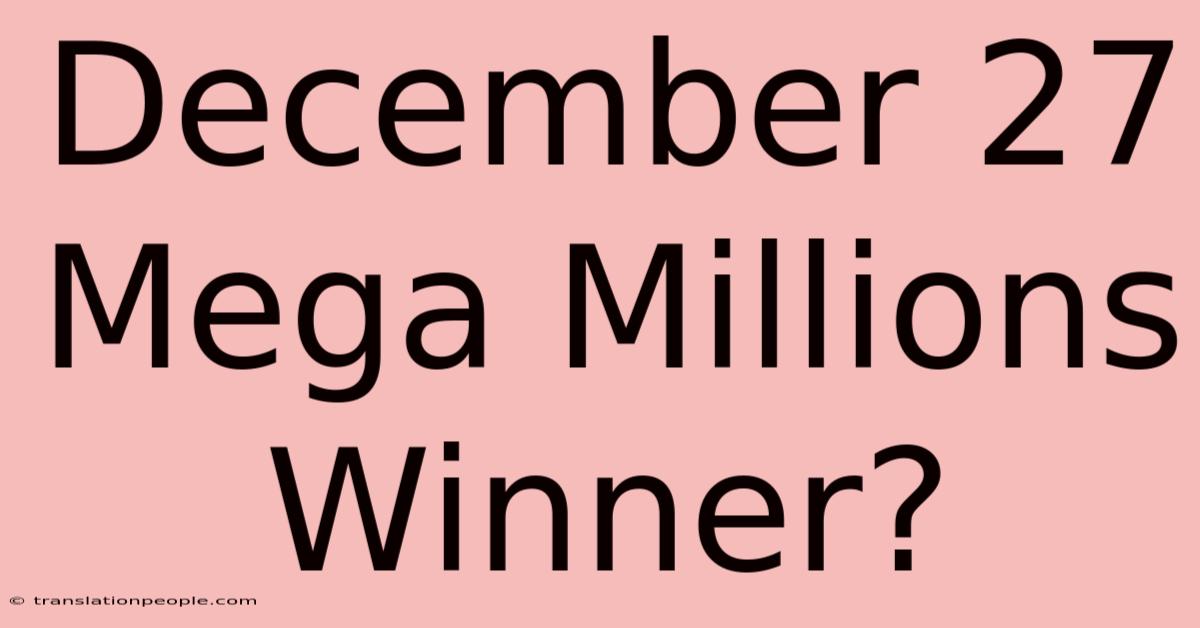 December 27 Mega Millions Winner?