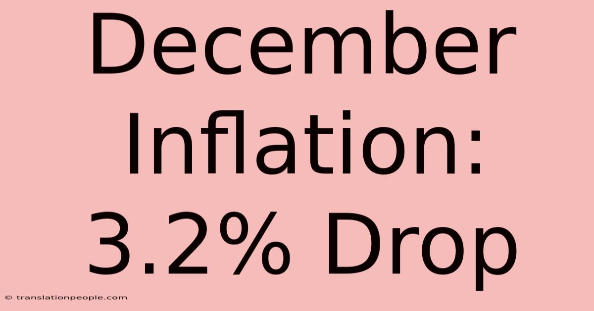 December Inflation: 3.2% Drop