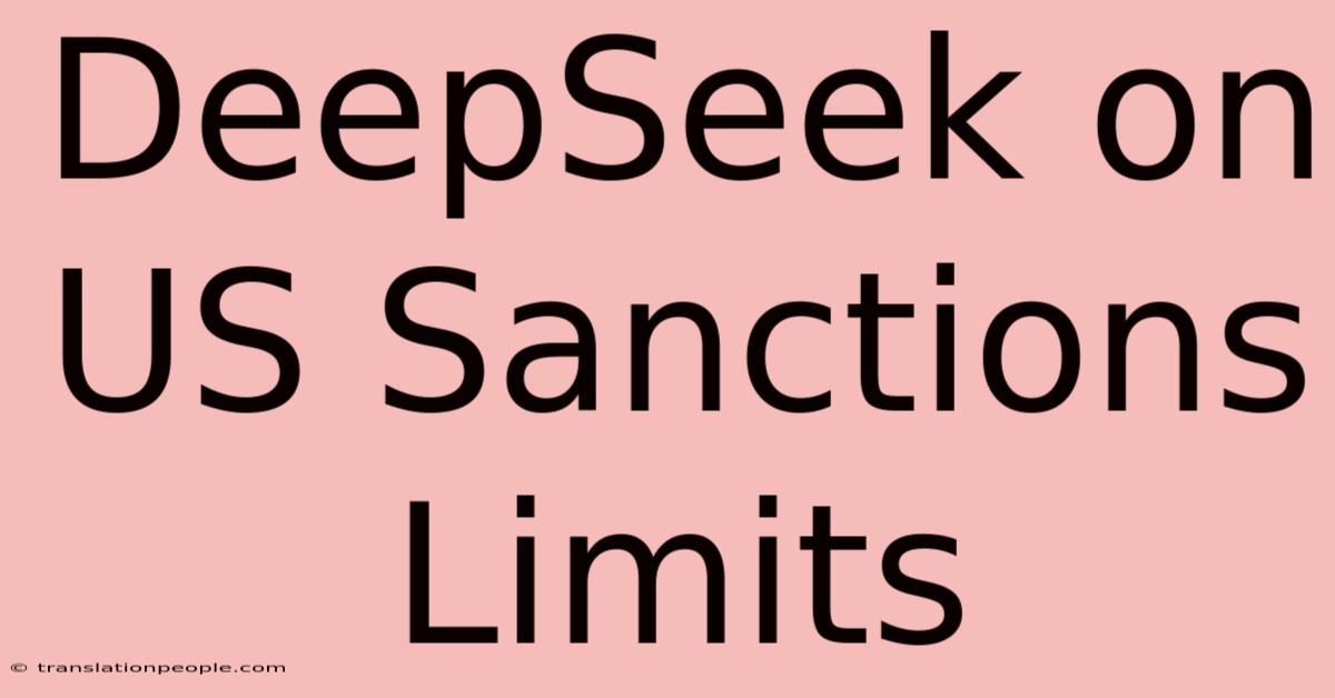 DeepSeek On US Sanctions Limits