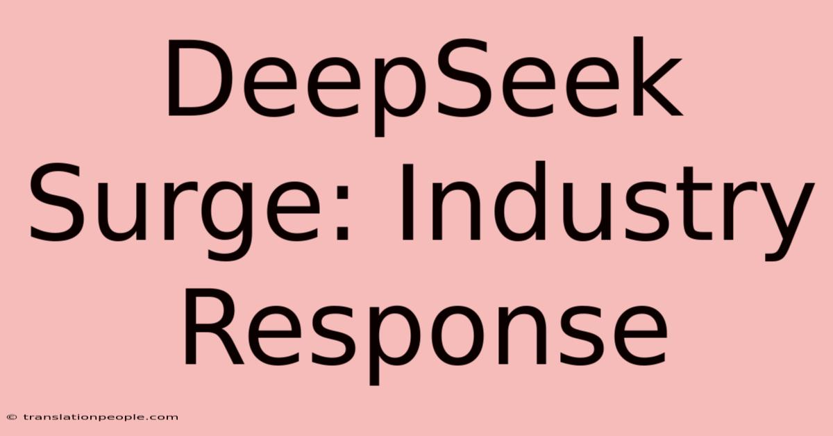 DeepSeek Surge: Industry Response