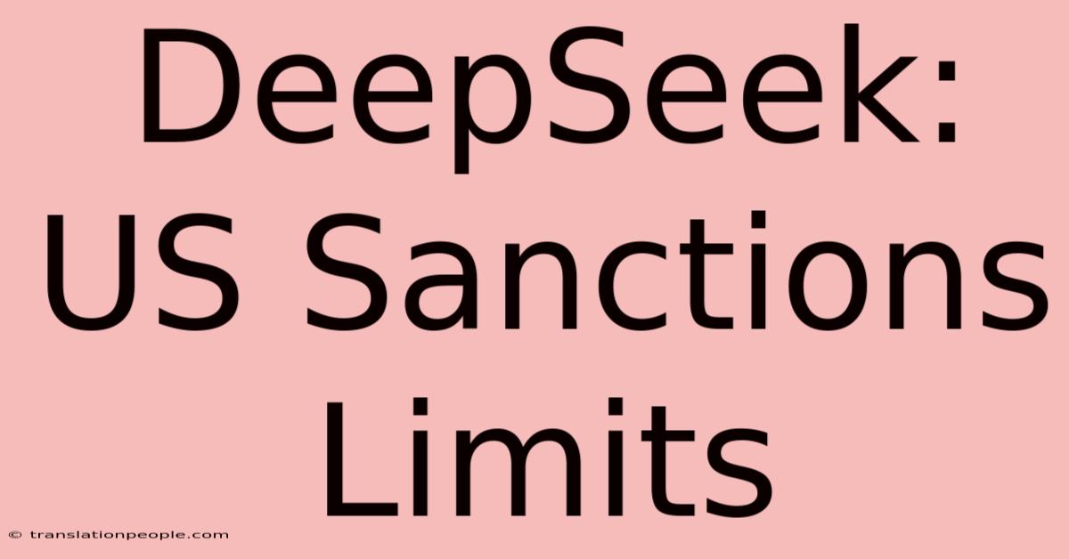 DeepSeek: US Sanctions Limits