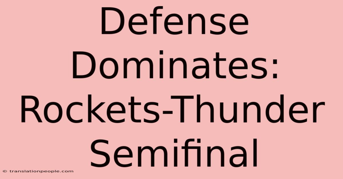 Defense Dominates: Rockets-Thunder Semifinal