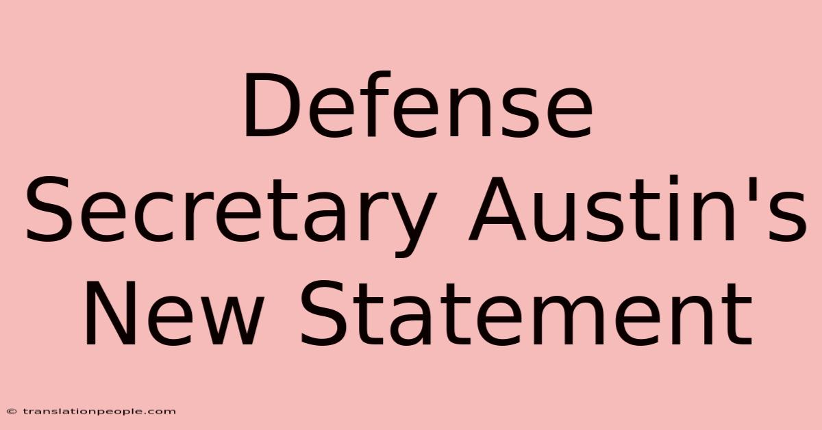 Defense Secretary Austin's New Statement