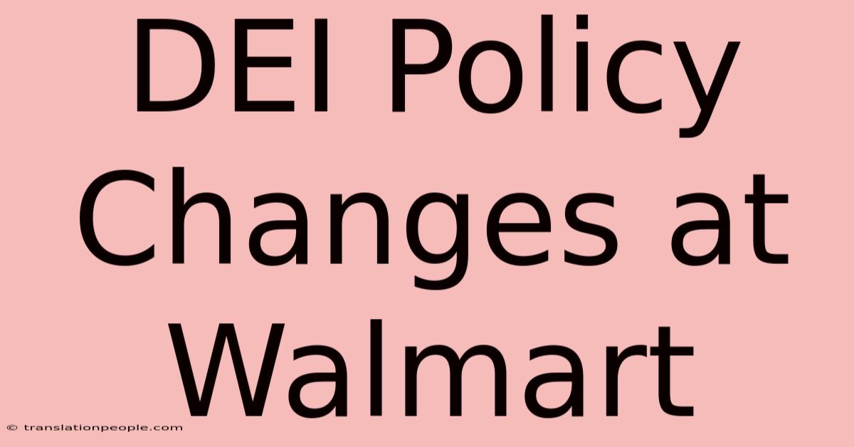 DEI Policy Changes At Walmart