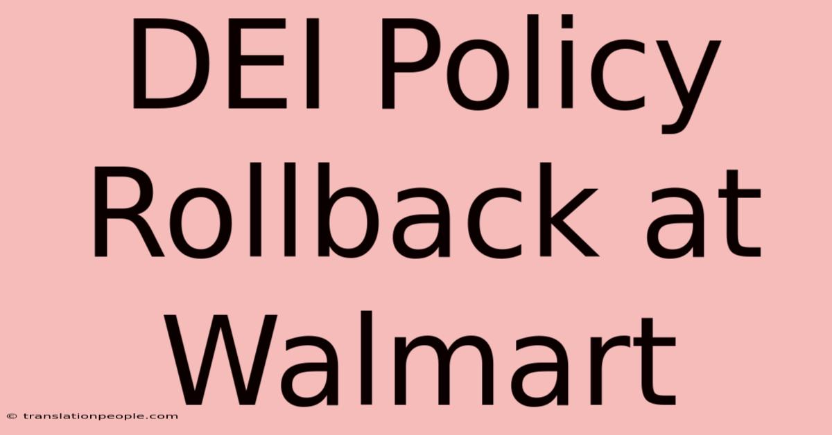 DEI Policy Rollback At Walmart