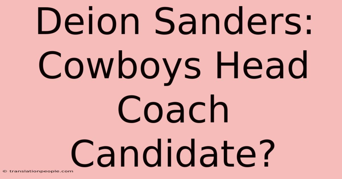 Deion Sanders: Cowboys Head Coach Candidate?