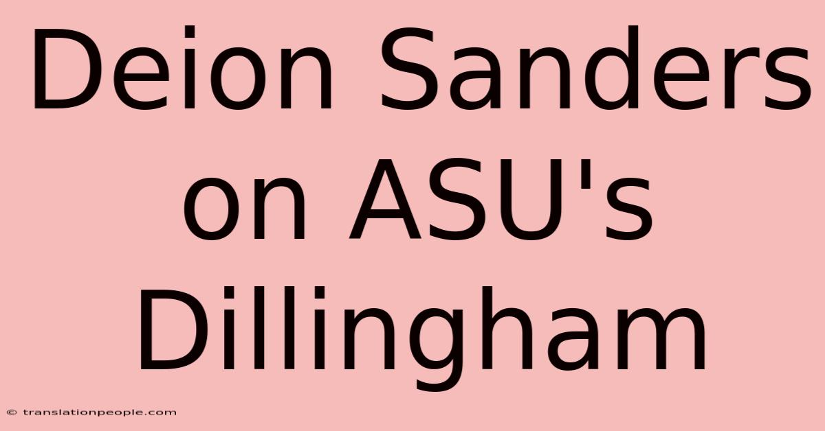 Deion Sanders On ASU's Dillingham