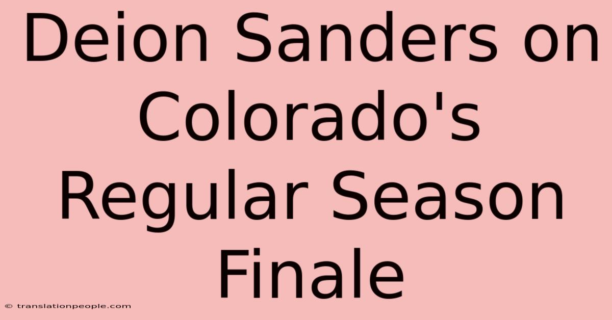 Deion Sanders On Colorado's Regular Season Finale