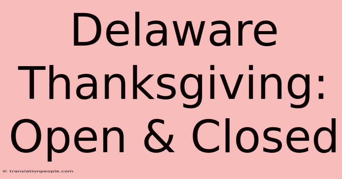 Delaware Thanksgiving: Open & Closed