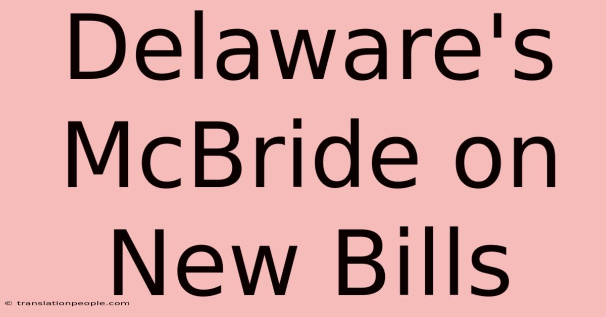 Delaware's McBride On New Bills