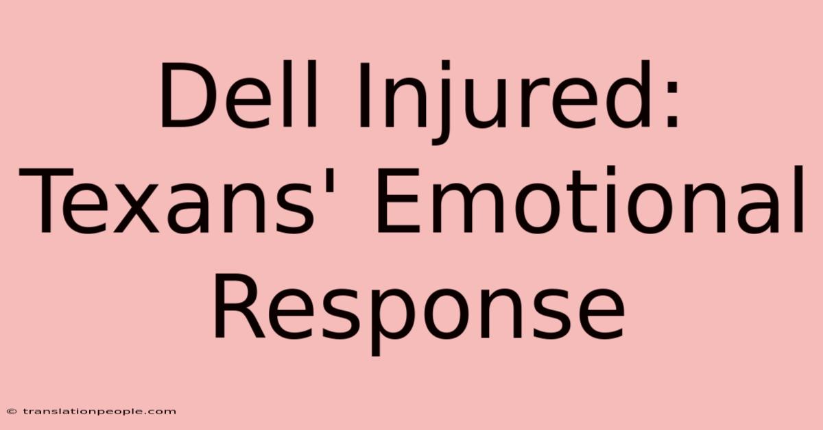 Dell Injured: Texans' Emotional Response