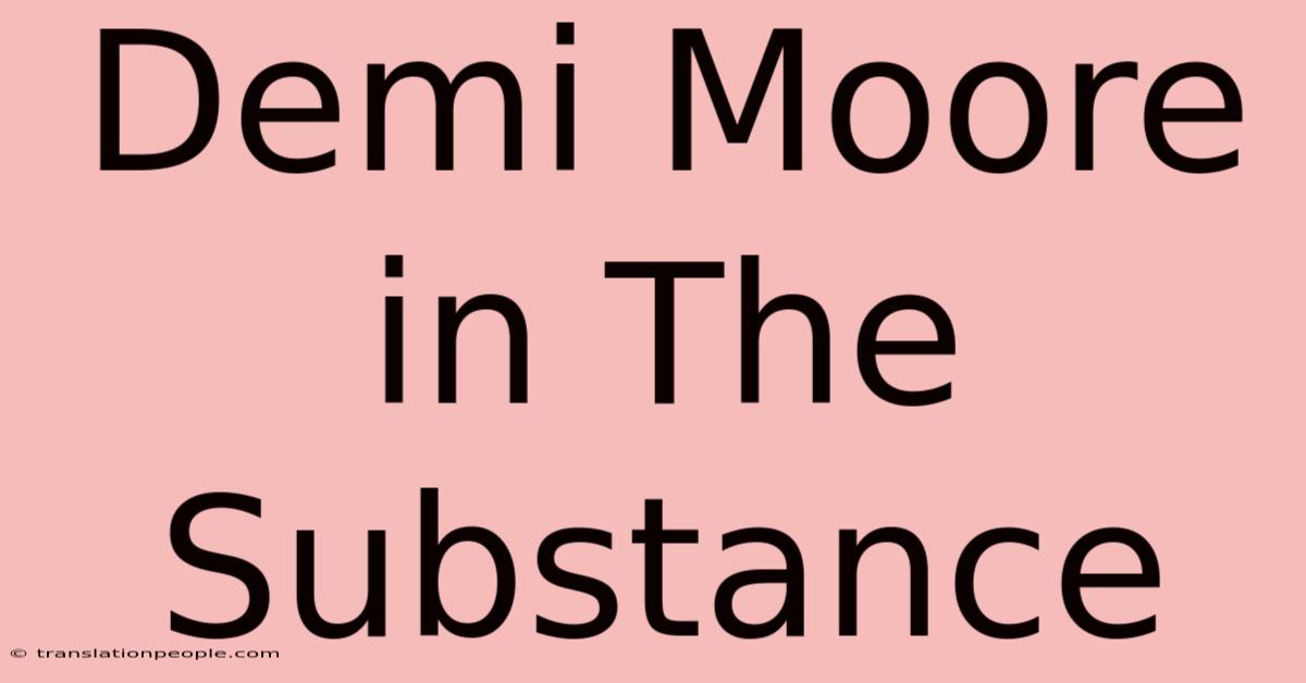 Demi Moore In The Substance