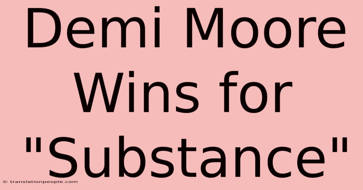 Demi Moore Wins For 