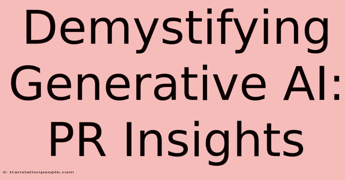 Demystifying Generative AI: PR Insights