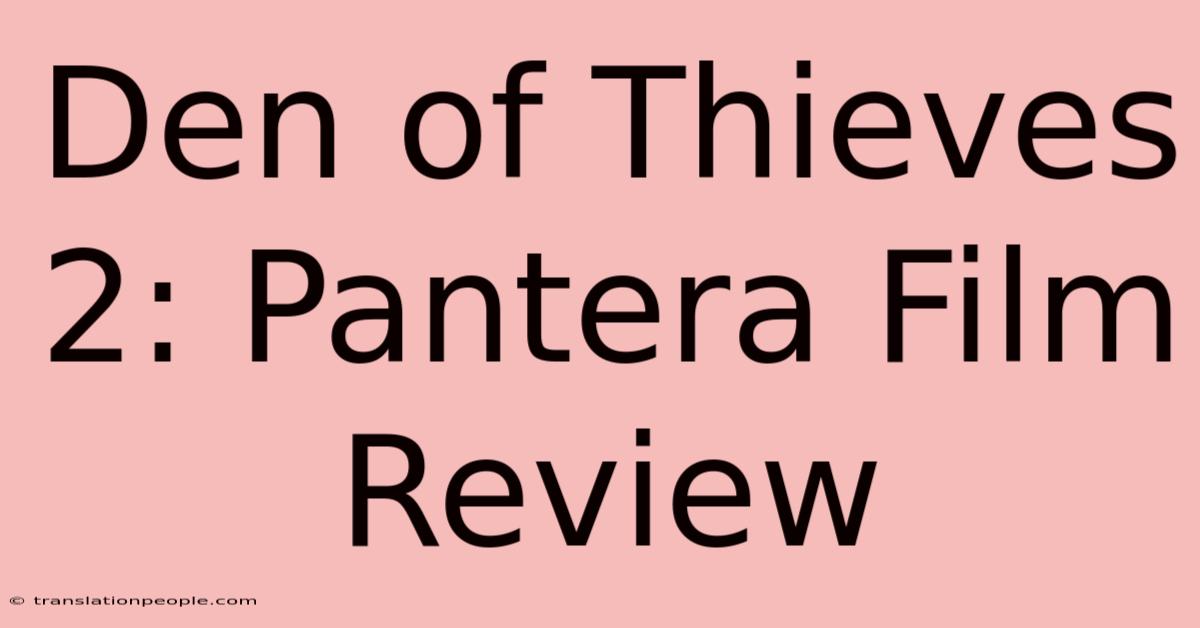 Den Of Thieves 2: Pantera Film Review