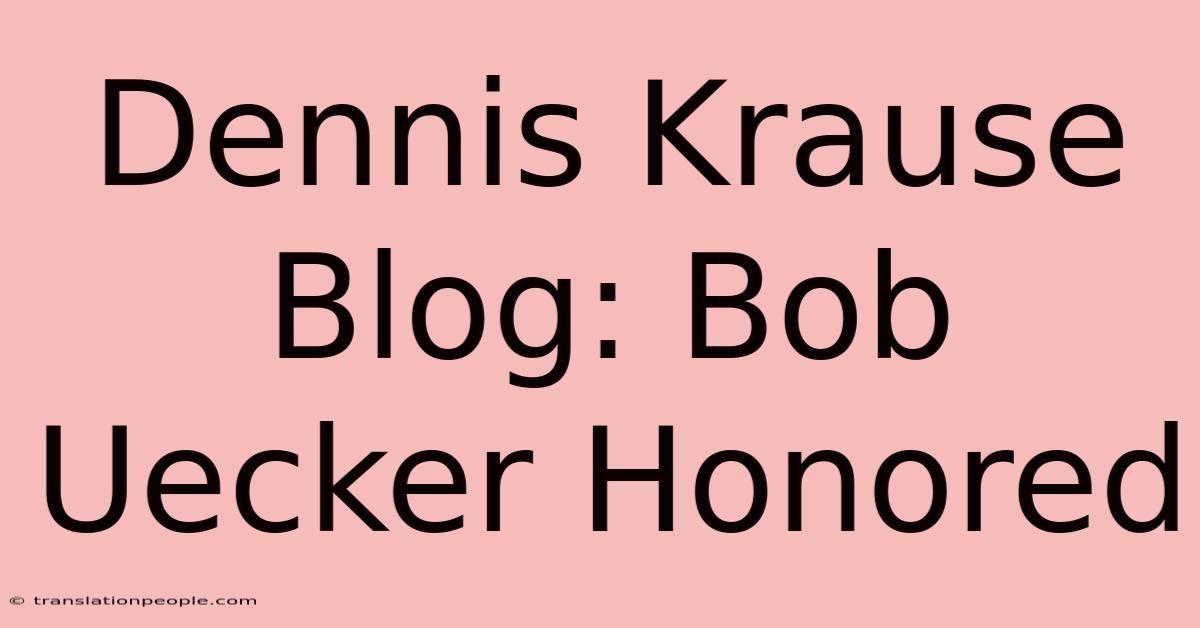 Dennis Krause Blog: Bob Uecker Honored