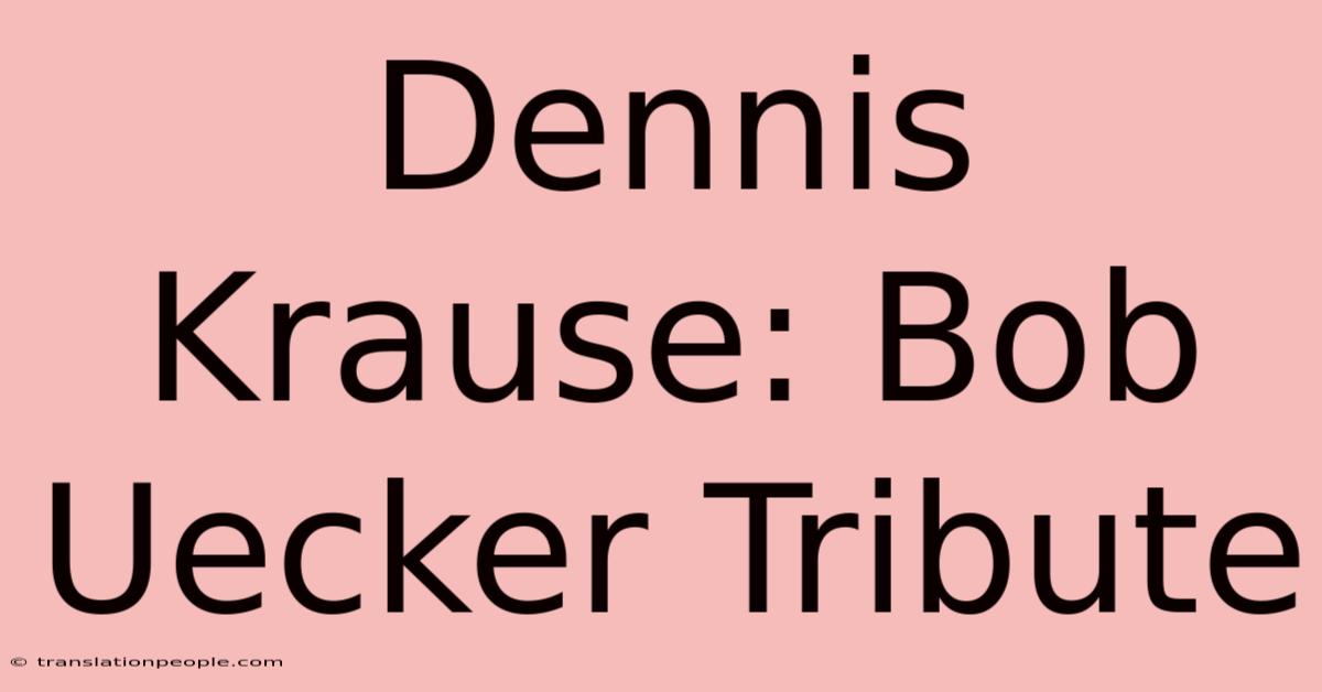 Dennis Krause: Bob Uecker Tribute