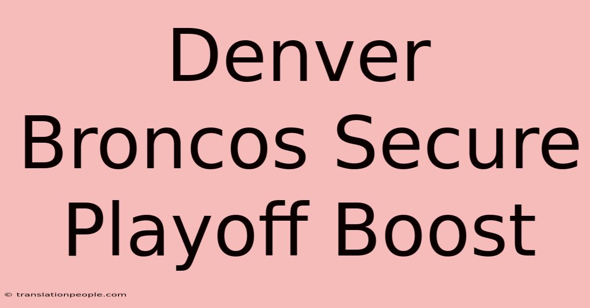 Denver Broncos Secure Playoff Boost