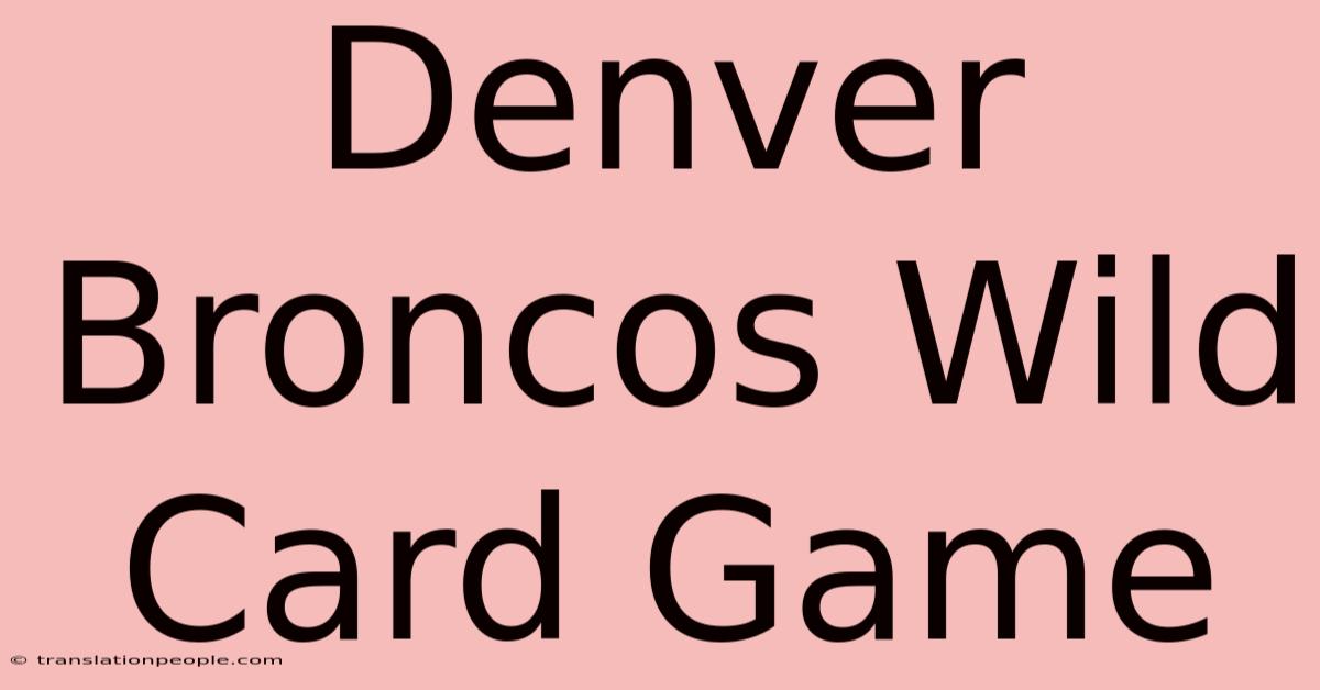 Denver Broncos Wild Card Game