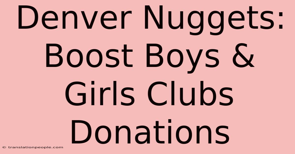 Denver Nuggets: Boost Boys & Girls Clubs Donations