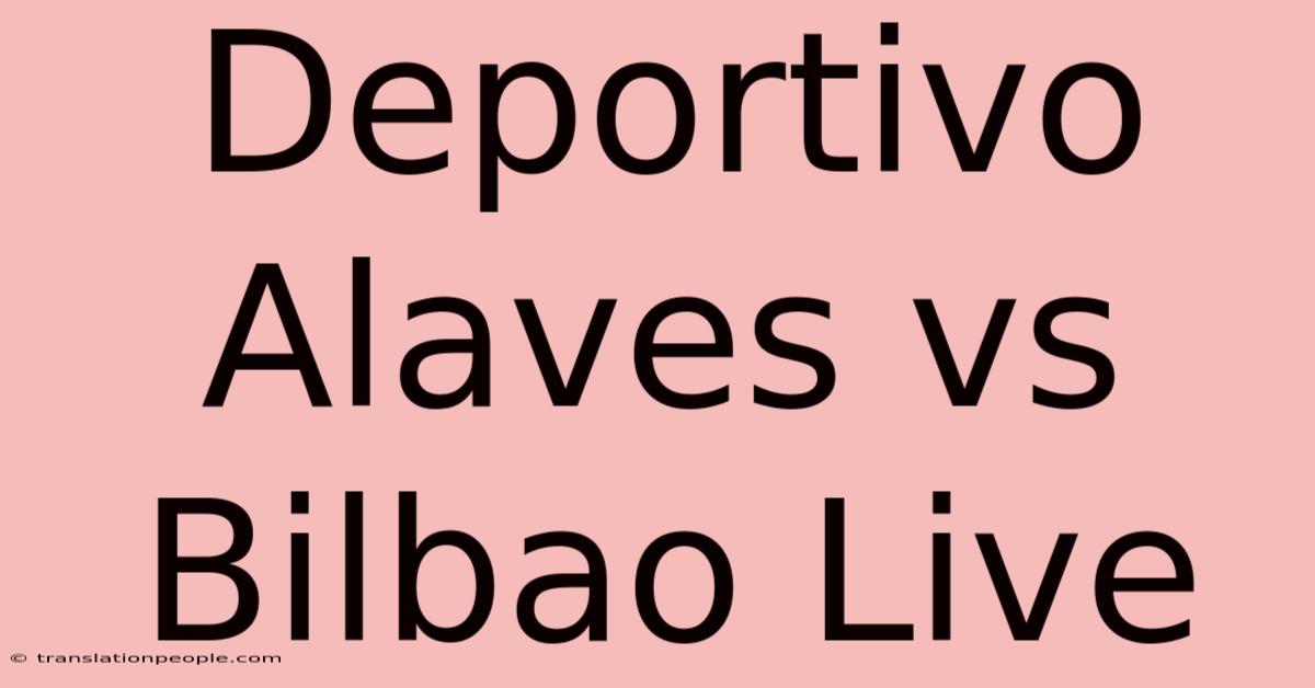 Deportivo Alaves Vs Bilbao Live