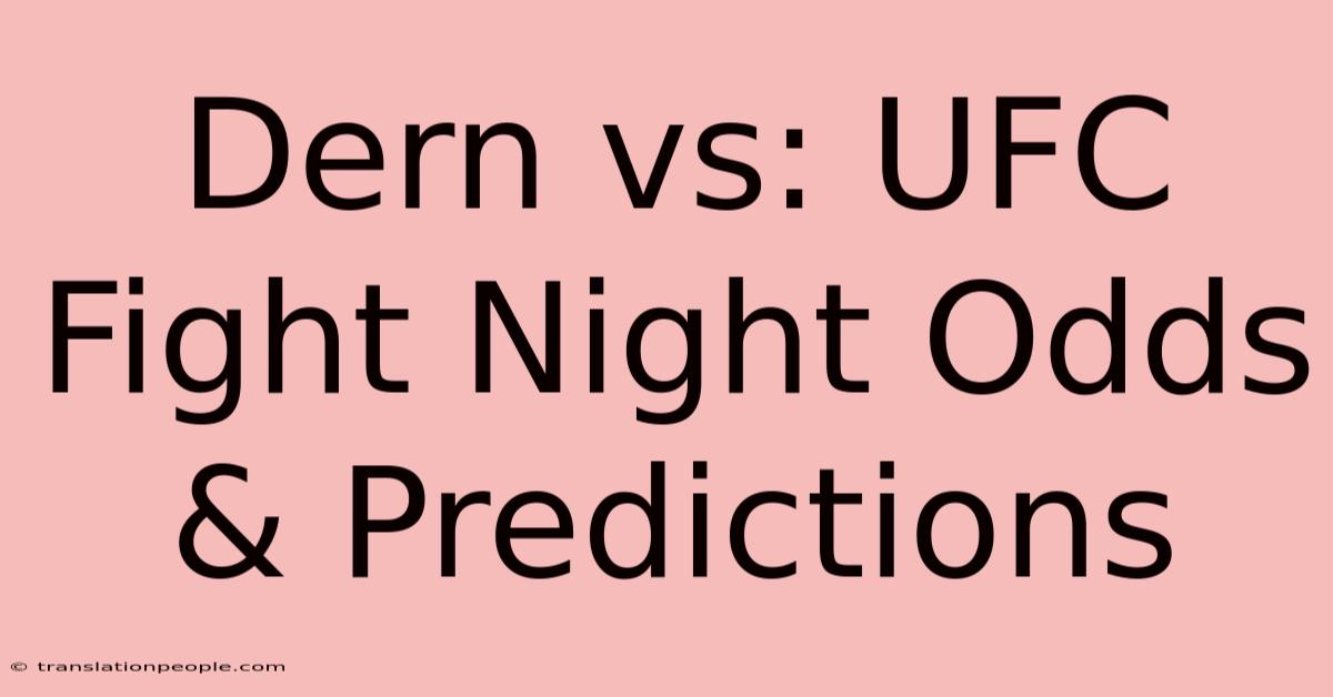 Dern Vs: UFC Fight Night Odds & Predictions