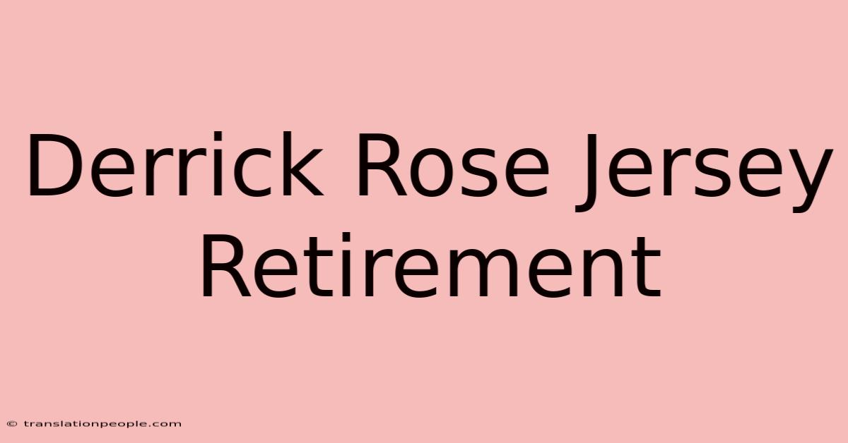 Derrick Rose Jersey Retirement