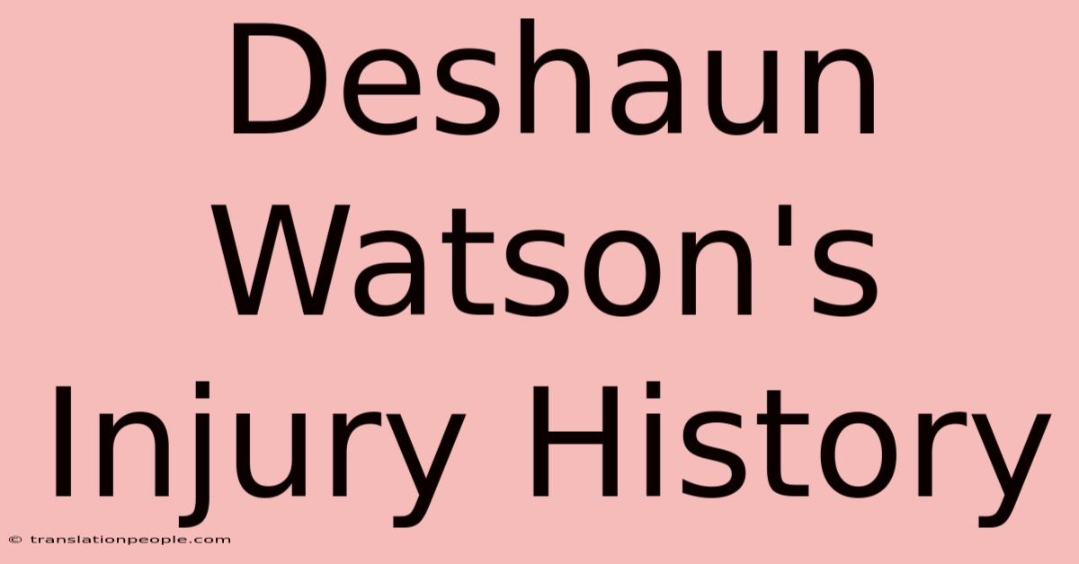 Deshaun Watson's Injury History