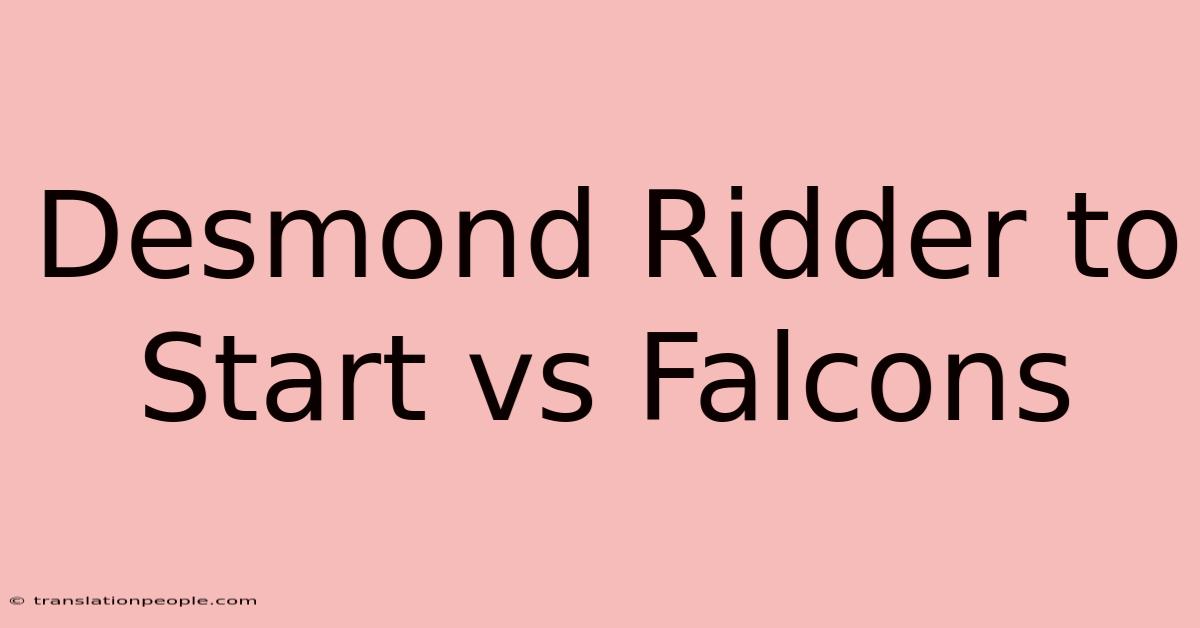 Desmond Ridder To Start Vs Falcons