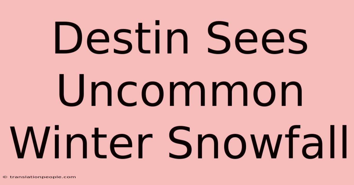 Destin Sees Uncommon Winter Snowfall