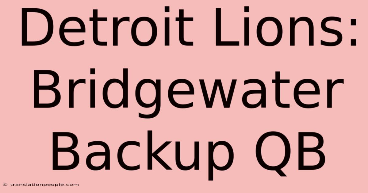 Detroit Lions: Bridgewater Backup QB