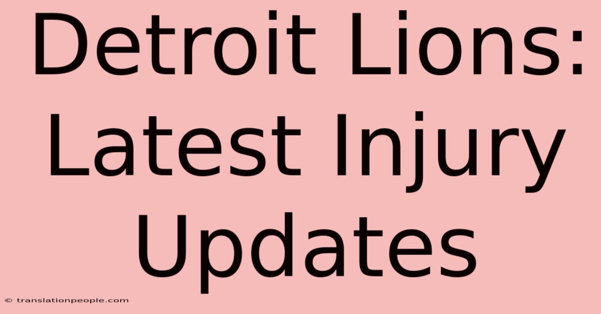 Detroit Lions: Latest Injury Updates