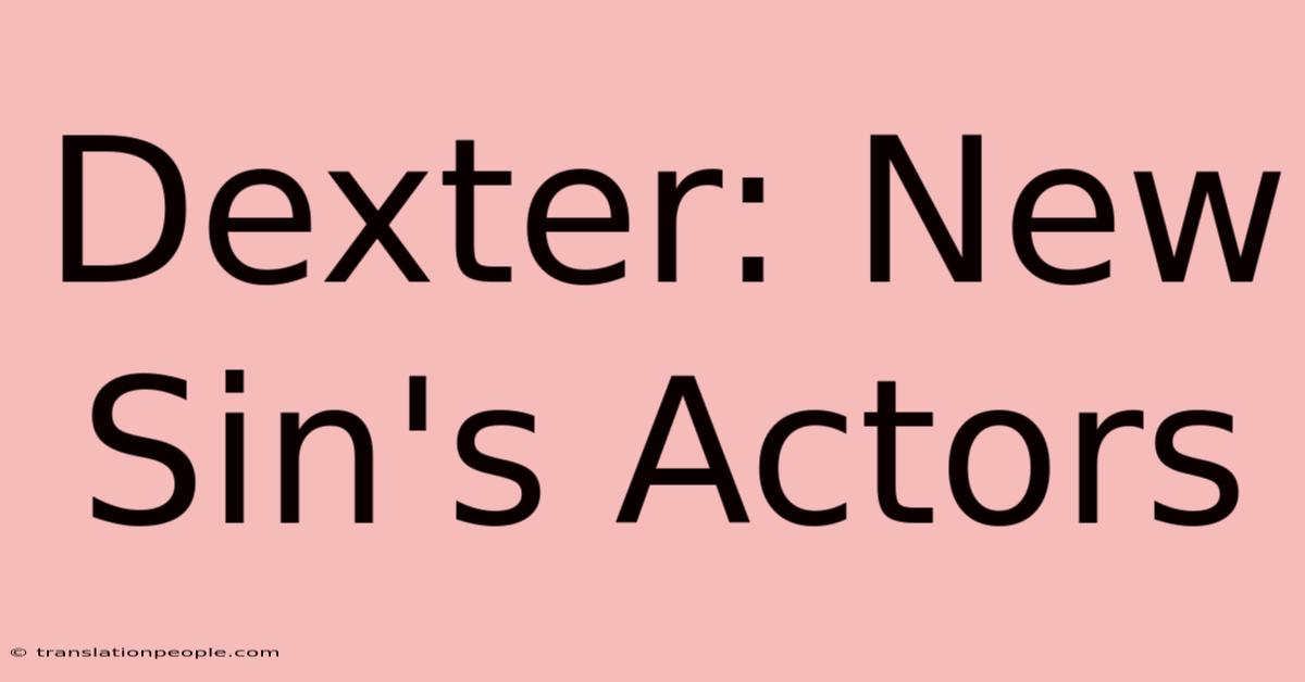 Dexter: New Sin's Actors