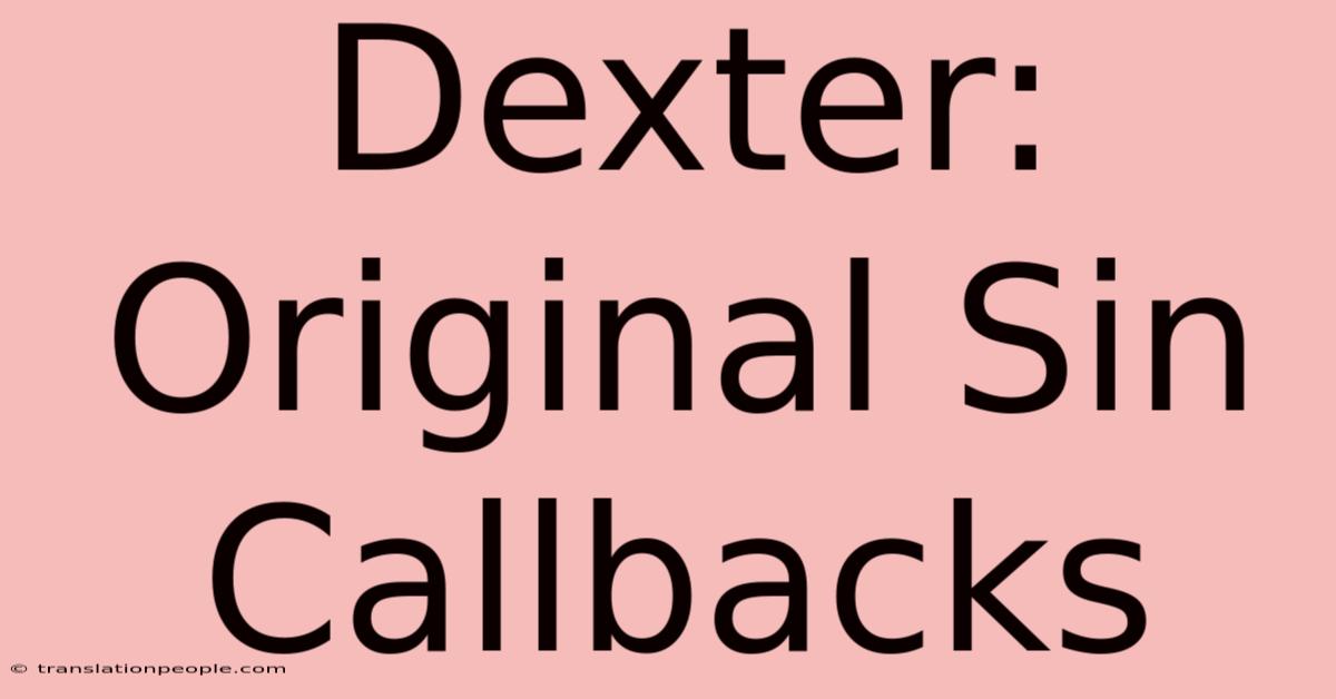 Dexter: Original Sin Callbacks