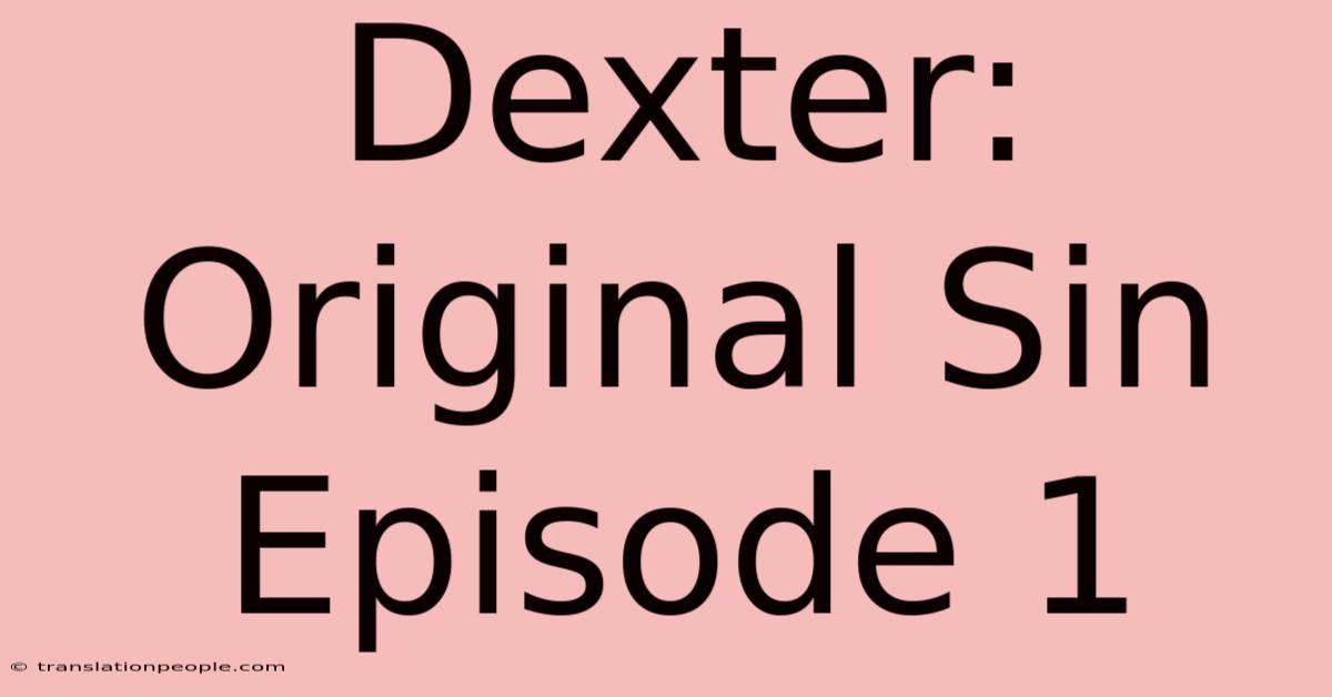 Dexter: Original Sin Episode 1