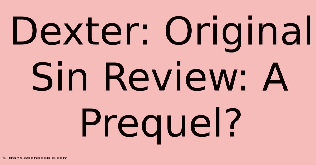 Dexter: Original Sin Review: A Prequel?